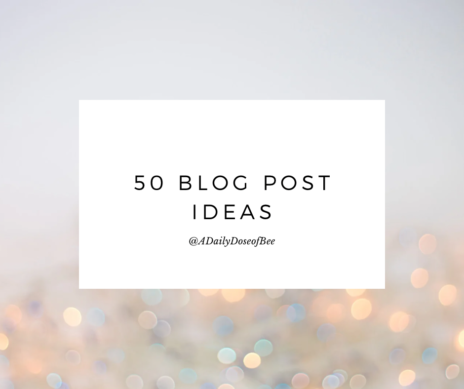 50 Blog Post Ideas