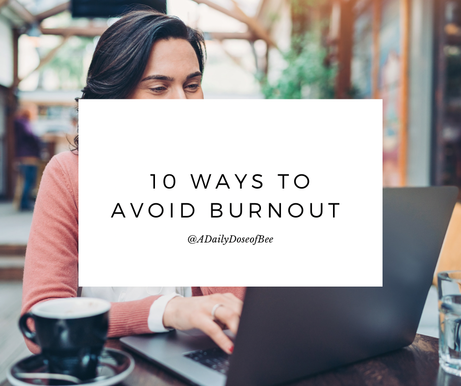 10 Ways To Avoid Burnout
