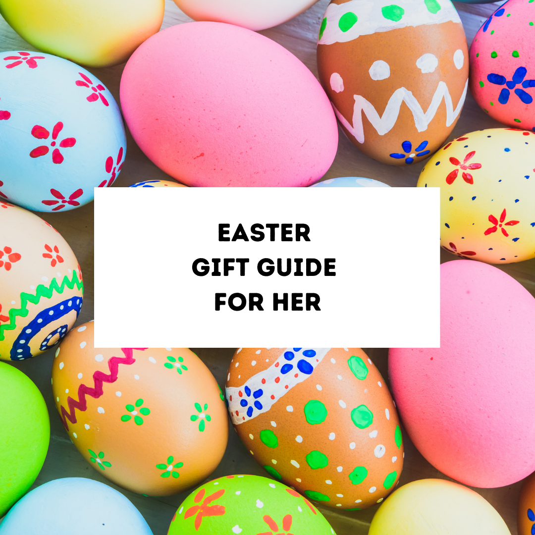 Easter Gifts That Every Special Woman in Your Life Deserves
