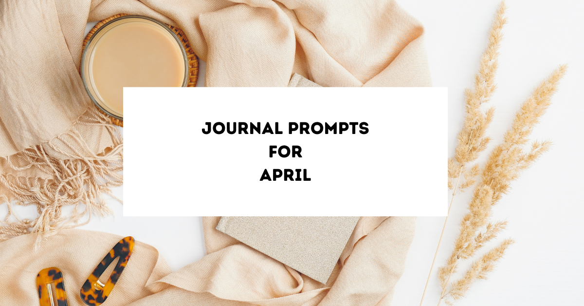 Journal Prompts For April 2023