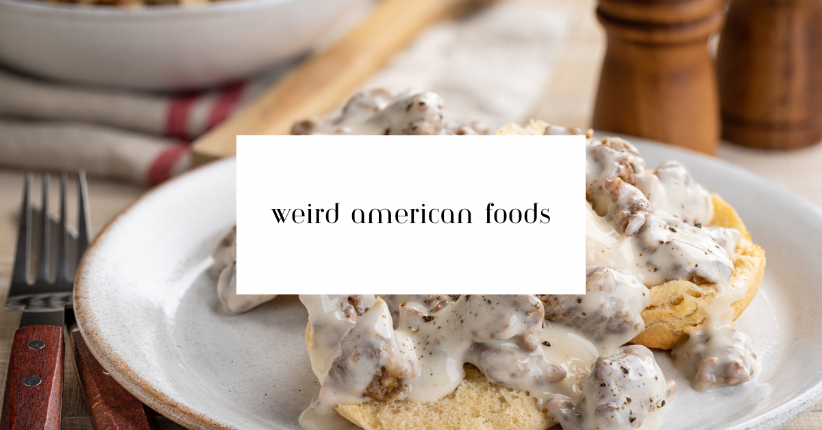 Weird Food American’s Eat