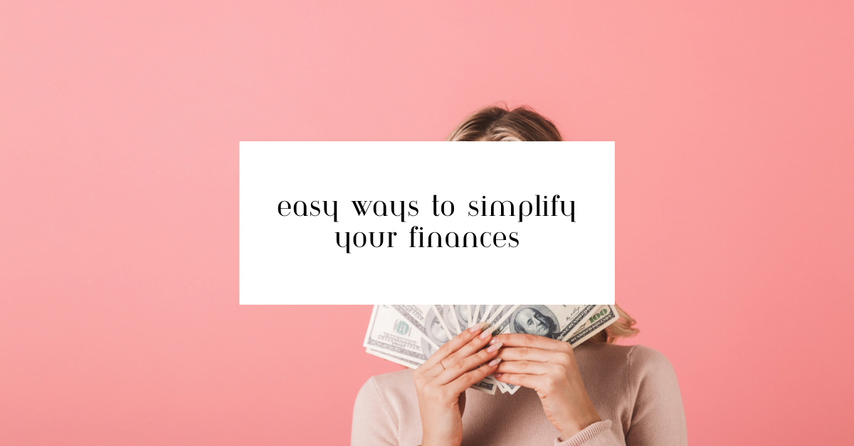 Ways to Simplify Your Finances