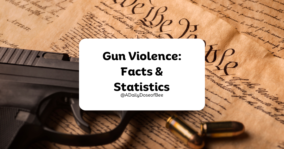 The Facts and Statistics About Gun Violence